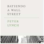 Batiendo a Wall Street: Peter Lynch
